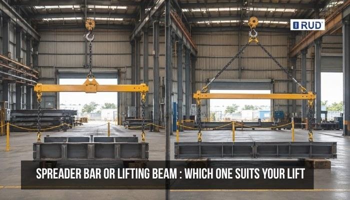 Spreader Bar or Lifting Beam: Which One Suits Your Lift